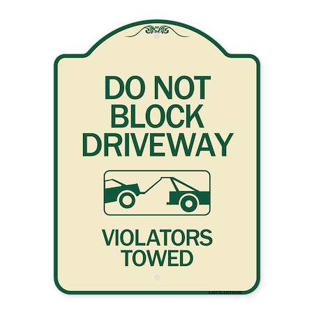 Do Not Block Driveway Violators Towed With Graphic Heavy-Gauge Aluminum Architectural Sign